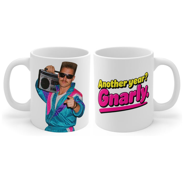 Another year? Gnarly. mug, handle right