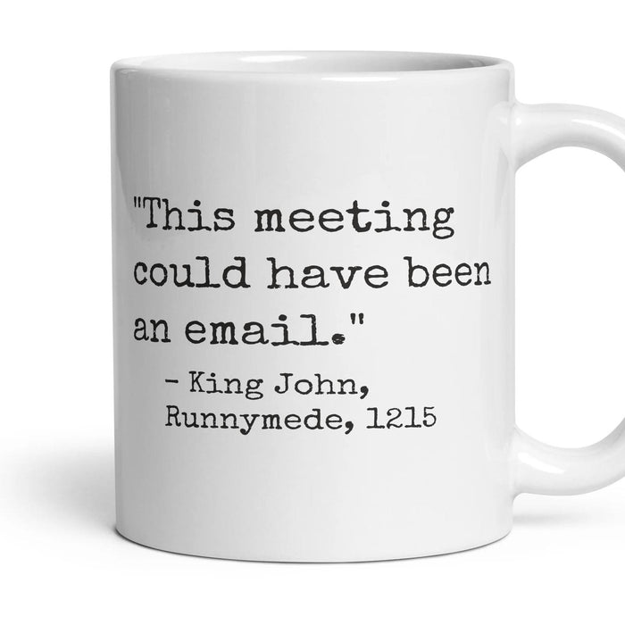 This meeting could have been an email. mug, 11oz white ceramic, handle right