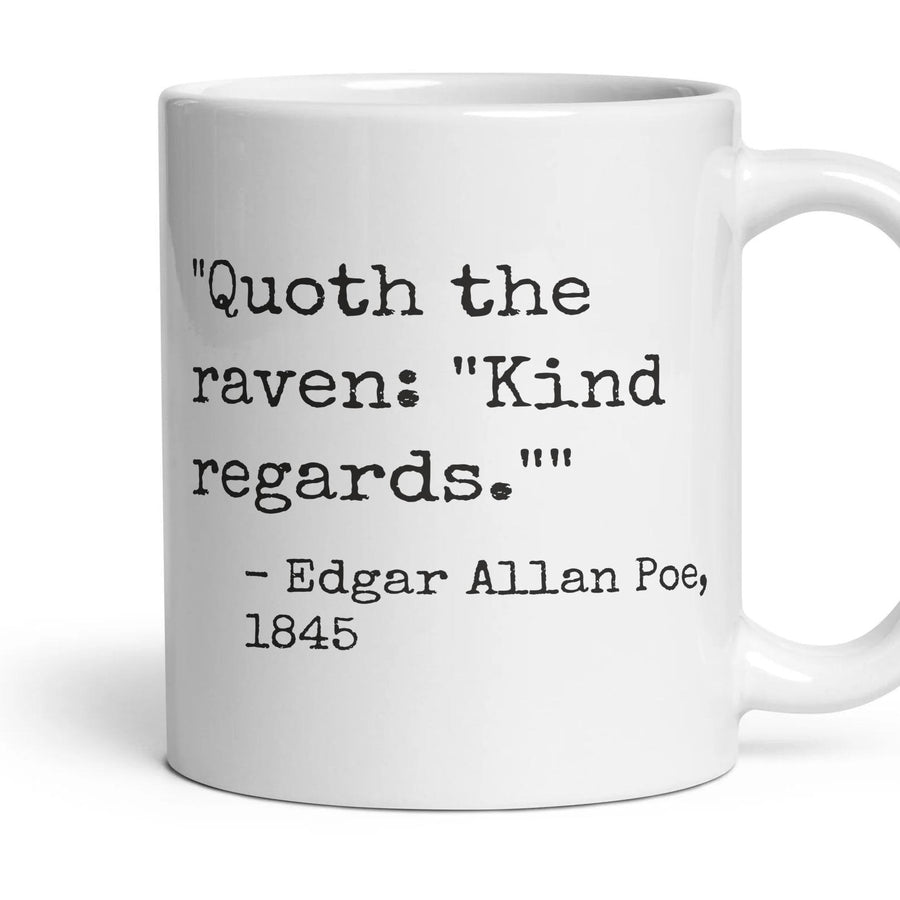 Quoth the raven: "Kind regards." mug, 11oz white ceramic, handle right