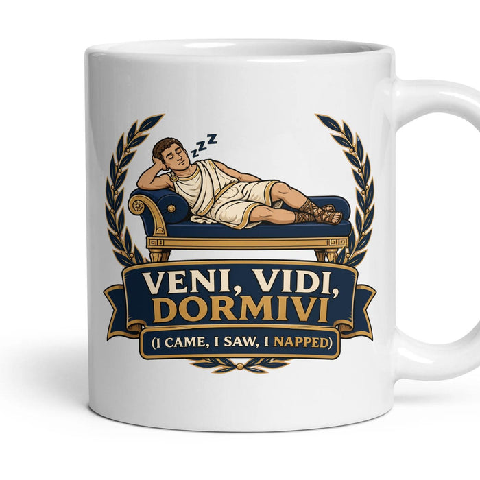 VENI, VIDI, DORMIVI (I came, I saw, I napped) mug, 11oz white ceramic, handle right
