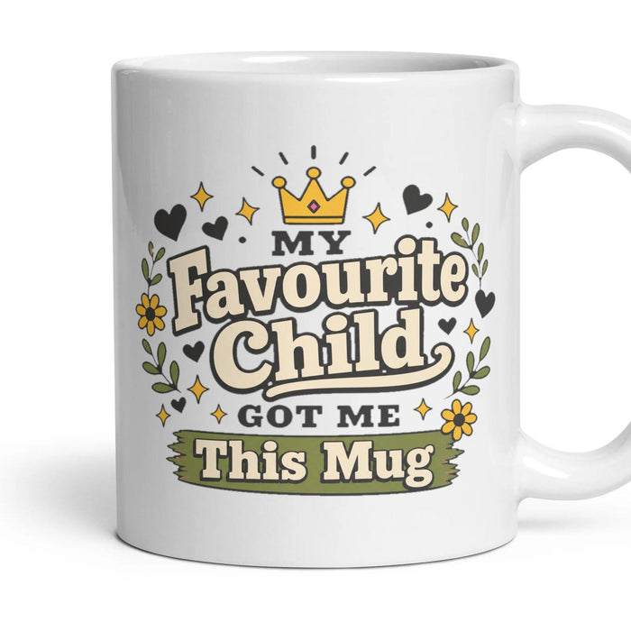 MY Favourite Child GOT ME This Mug mug, 11oz white ceramic, handle right