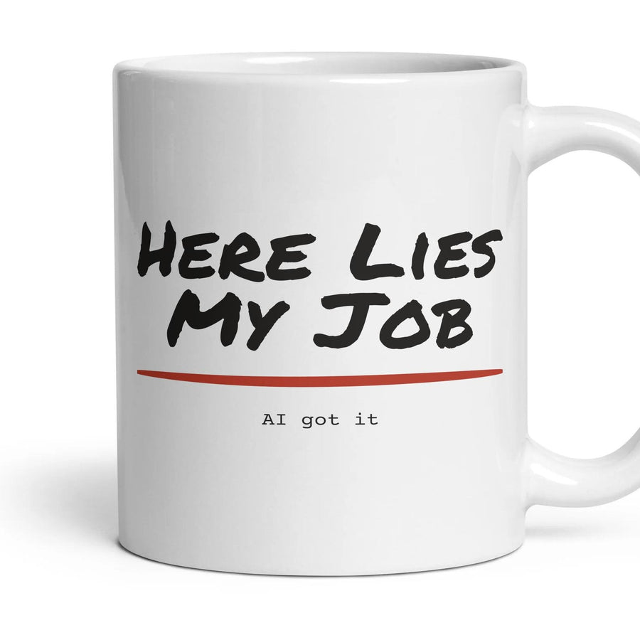 Here Lies My Job mug, 11oz white ceramic, handle right