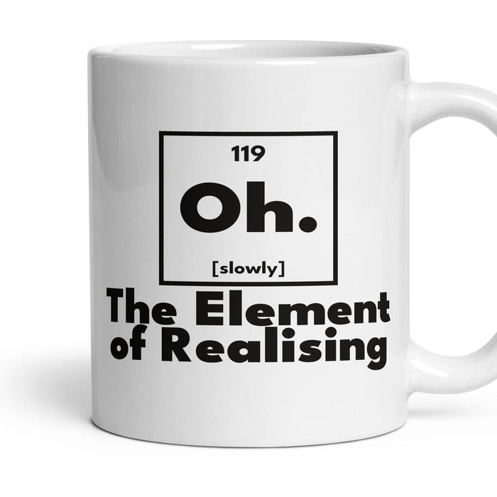 Oh. The Element of Realising mug, 11oz white ceramic, handle right