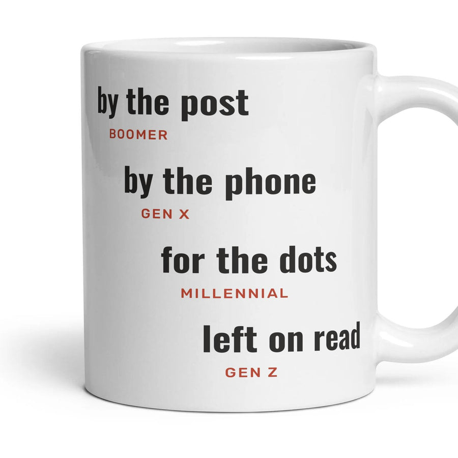 Waiting to hear back: by the post, by the phone, for the dots, left on read mug, 11oz white ceramic, handle right