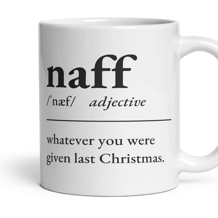 Naff, adjective — Definition Mug mug, 11oz white ceramic, handle right