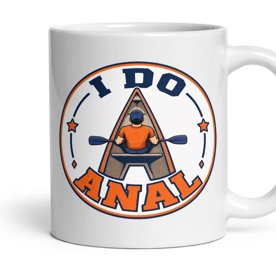 I DO ANAL mug, 11oz white ceramic, handle right