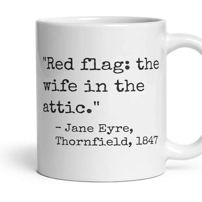 Red flag: the wife in the attic. mug, 11oz white ceramic, handle right