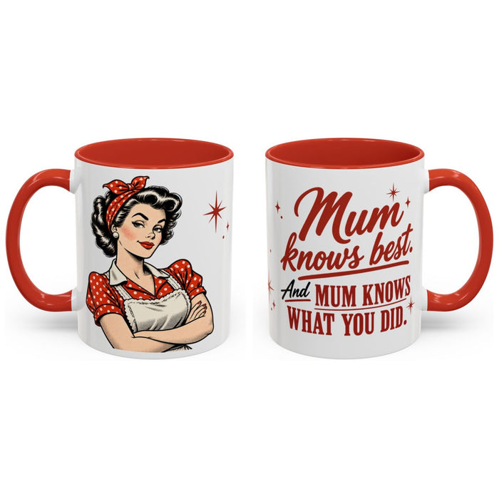 Mum knows best. And Mum knows what you did. mug, 11oz white ceramic, red handle and interior, handle right