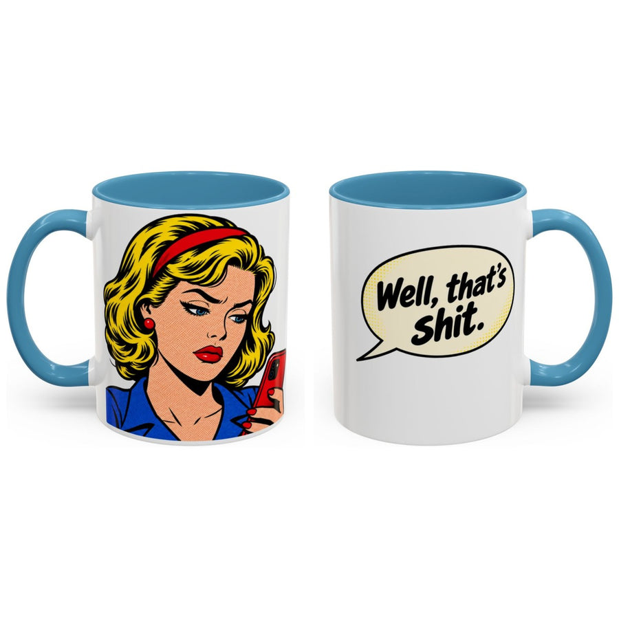 Well, that's shit. mug, 11oz white ceramic, light blue handle and interior, handle right
