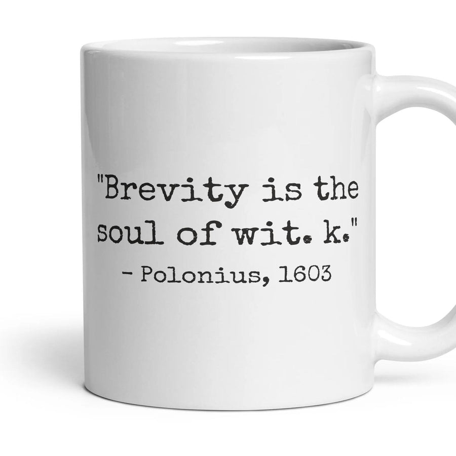 Brevity is the soul of wit. k. mug, 11oz white ceramic, handle right
