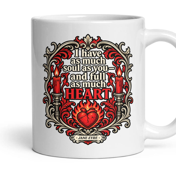 I have as much soul as you — and full as much heart mug, 11oz white ceramic, handle right
