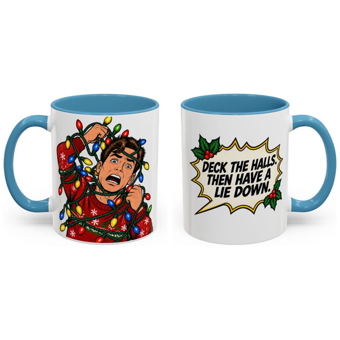 Deck the halls. Then have a lie down. mug, 11oz white ceramic, light blue handle and interior, handle right