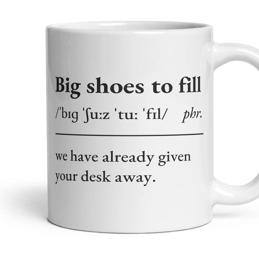 Big shoes to fill mug, 11oz white ceramic, handle right