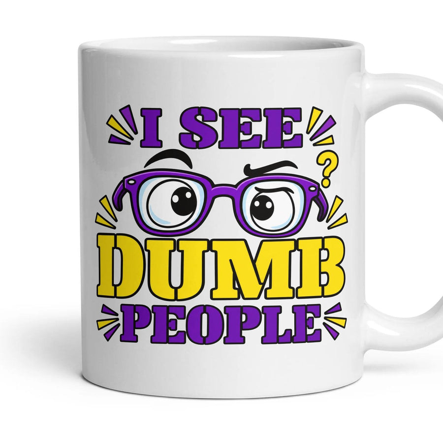 I SEE DUMB PEOPLE mug, 11oz white ceramic, handle right