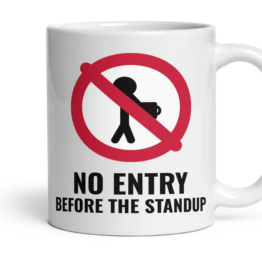 NO ENTRY: BEFORE THE STANDUP mug, 11oz white ceramic, handle right