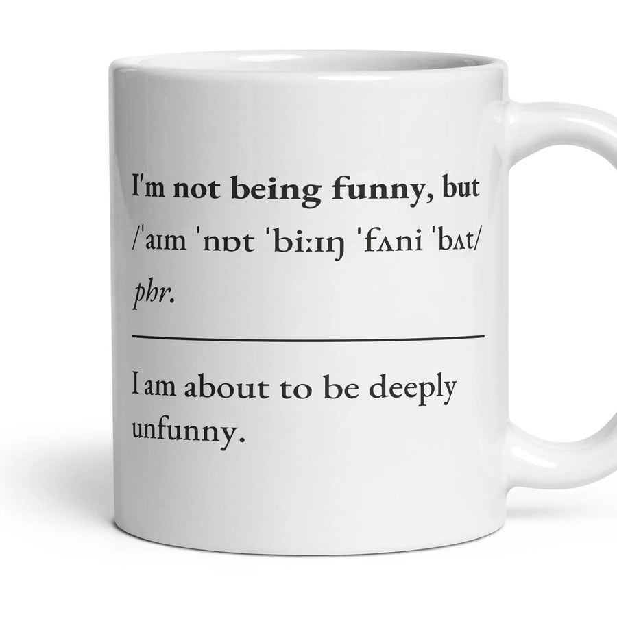 I'm not being funny, but mug, 11oz white ceramic, handle right