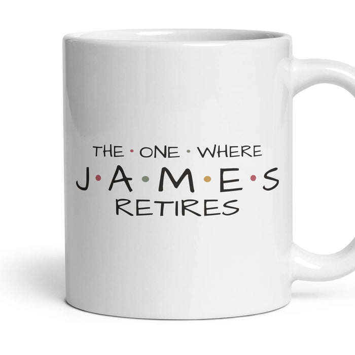 The One Where … Retires — Personalised Mug mug, 11oz white ceramic, handle right
