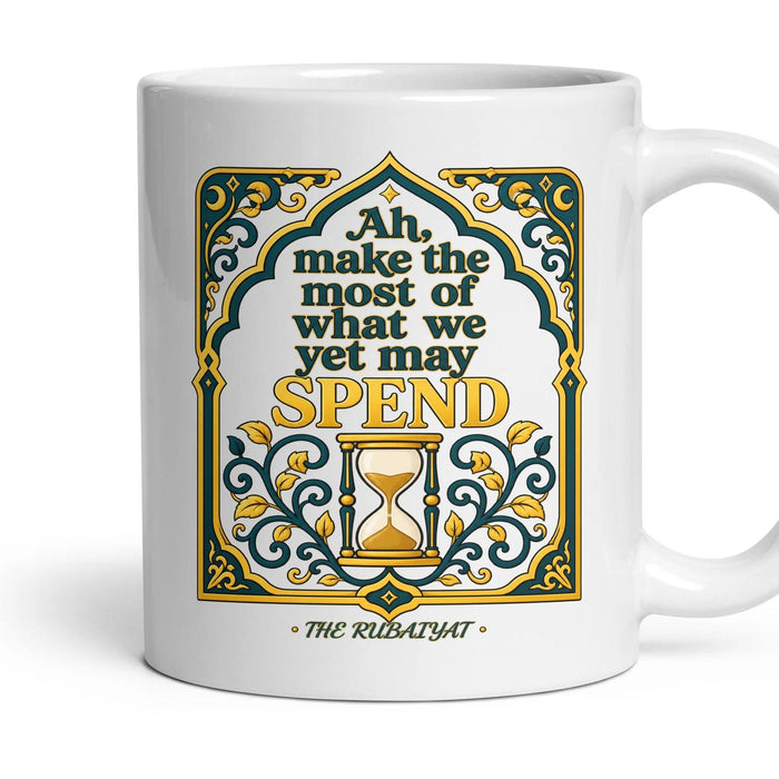 Ah, make the most of what we yet may spend mug, 11oz white ceramic, handle right