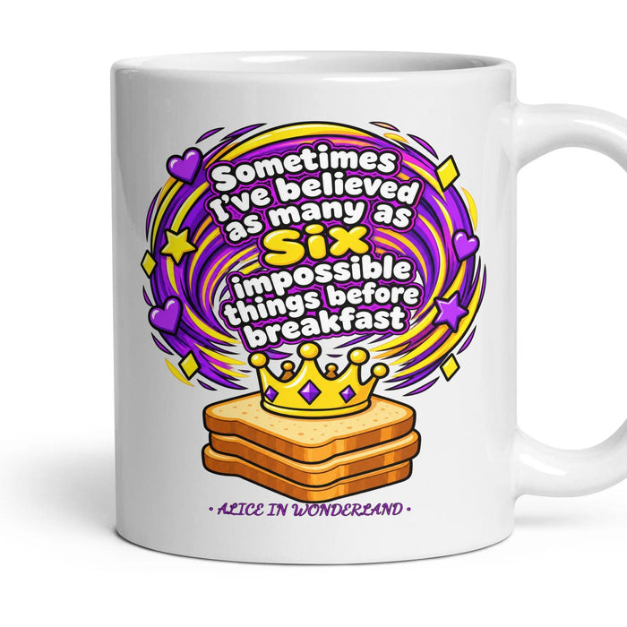 Sometimes I've believed as many as six impossible things before breakfast mug, 11oz white ceramic, handle right