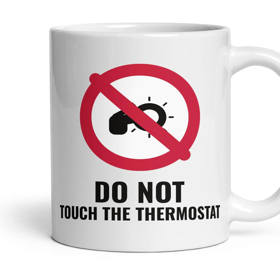 DO NOT: TOUCH THE THERMOSTAT mug, 11oz white ceramic, handle right