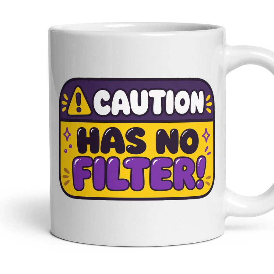CAUTION
HAS NO FILTER! mug, 11oz white ceramic, handle right