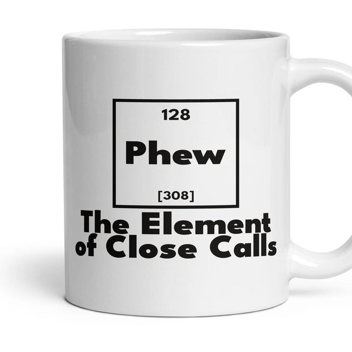 Phew The Element of Close Calls mug, 11oz white ceramic, handle right