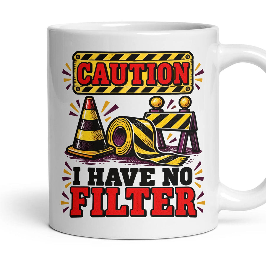 CAUTION I HAVE NO FILTER mug, 11oz white ceramic, handle right