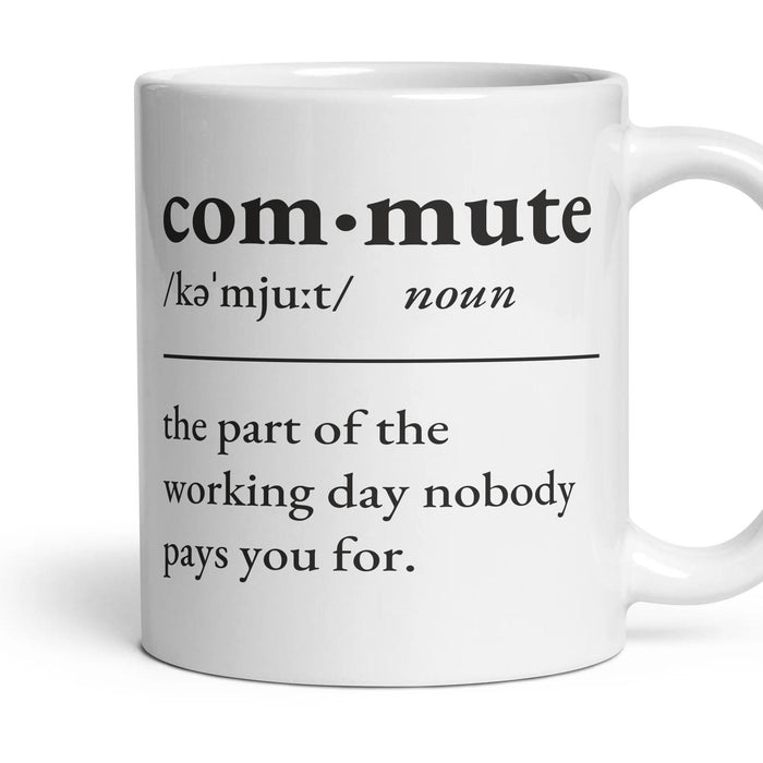 Commute, noun — Definition Mug mug, 11oz white ceramic, handle right