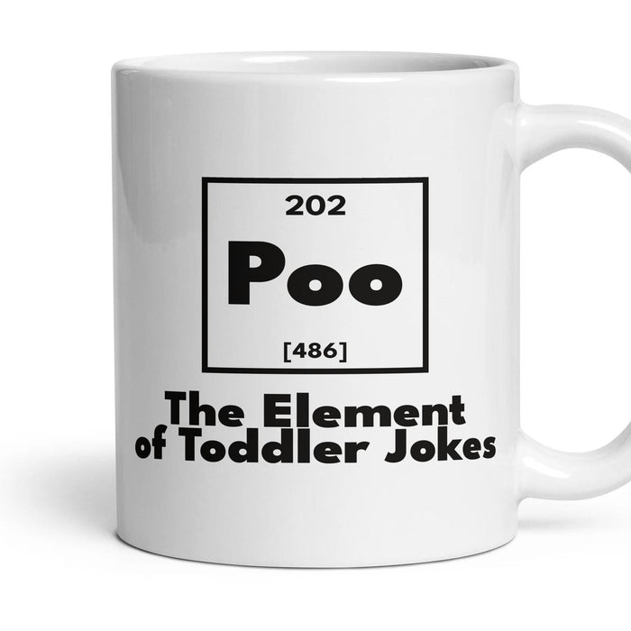 Poo The Element of Toddler Jokes mug, 11oz white ceramic, handle right