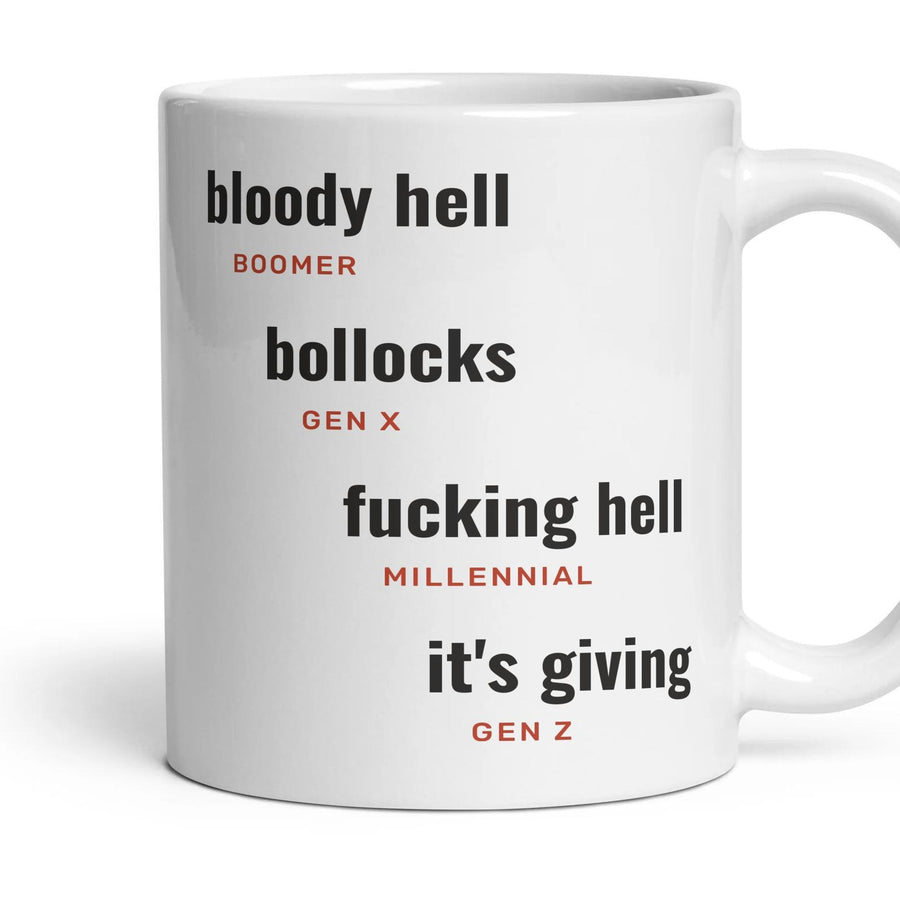Bloody hell: bloody hell, bollocks, fucking hell, it's giving mug, 11oz white ceramic, handle right