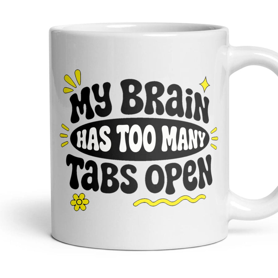 MY BRAIN HAS TOO MANY TABS OPEN mug, 11oz white ceramic, handle right