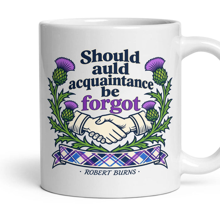 Should auld acquaintance be forgot mug, 11oz white ceramic, handle right