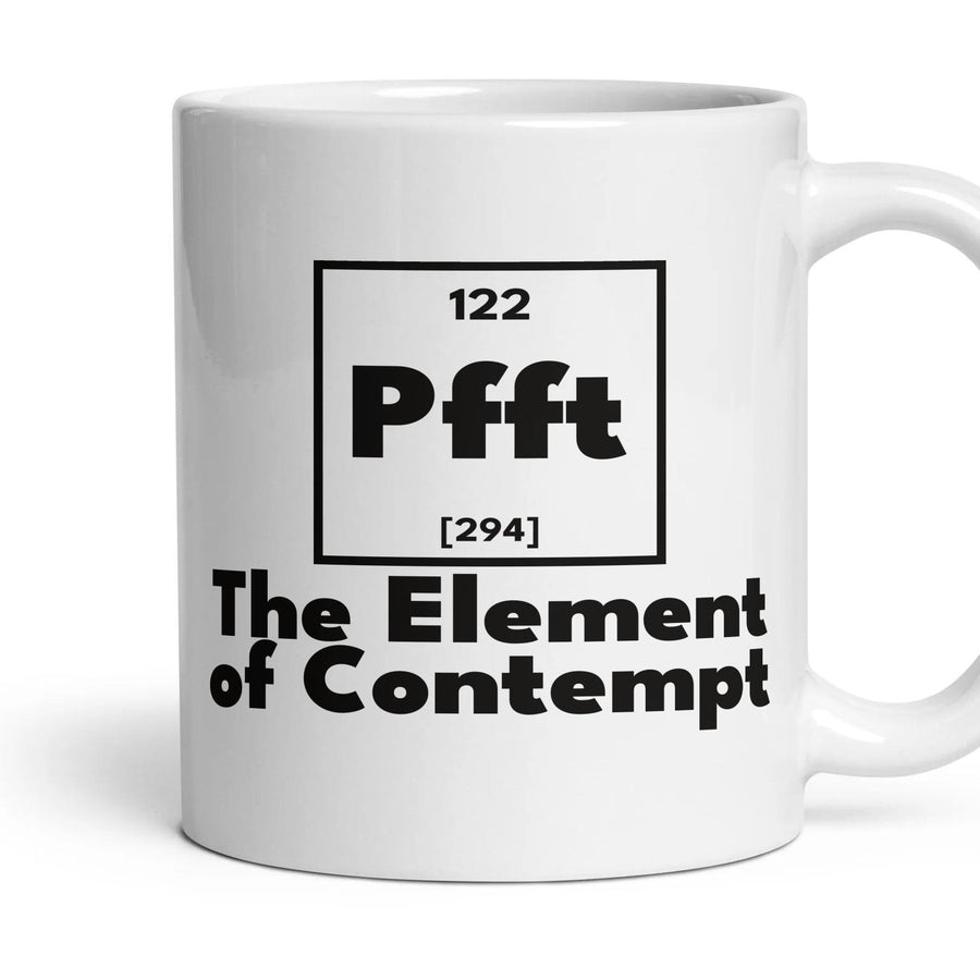 Pfft The Element of Contempt mug, 11oz white ceramic, handle right