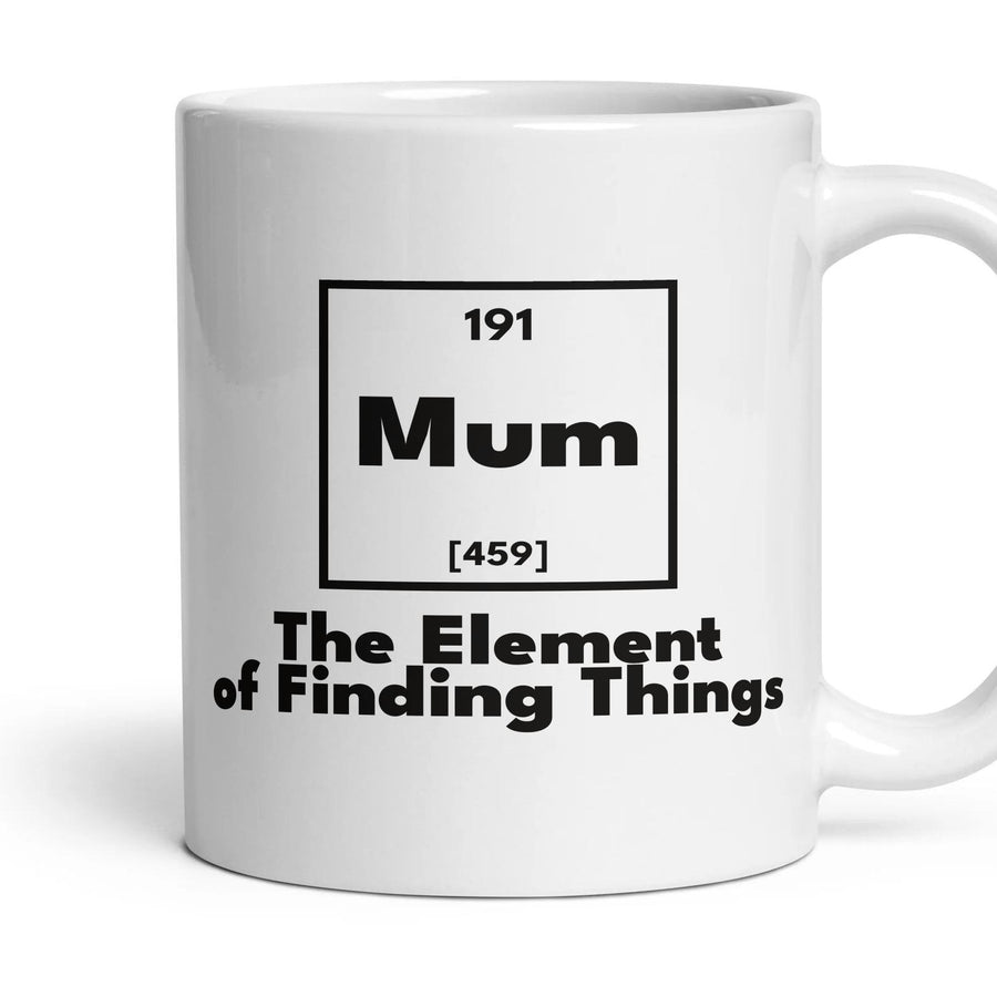 Mum The Element of Finding Things mug, 11oz white ceramic, handle right
