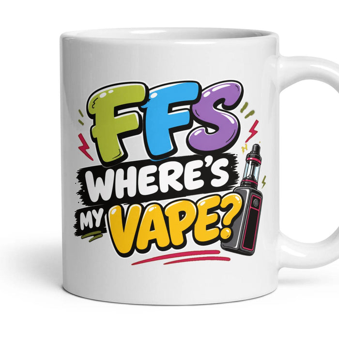 FFS WHERE'S MY VAPE? mug, 11oz white ceramic, handle right