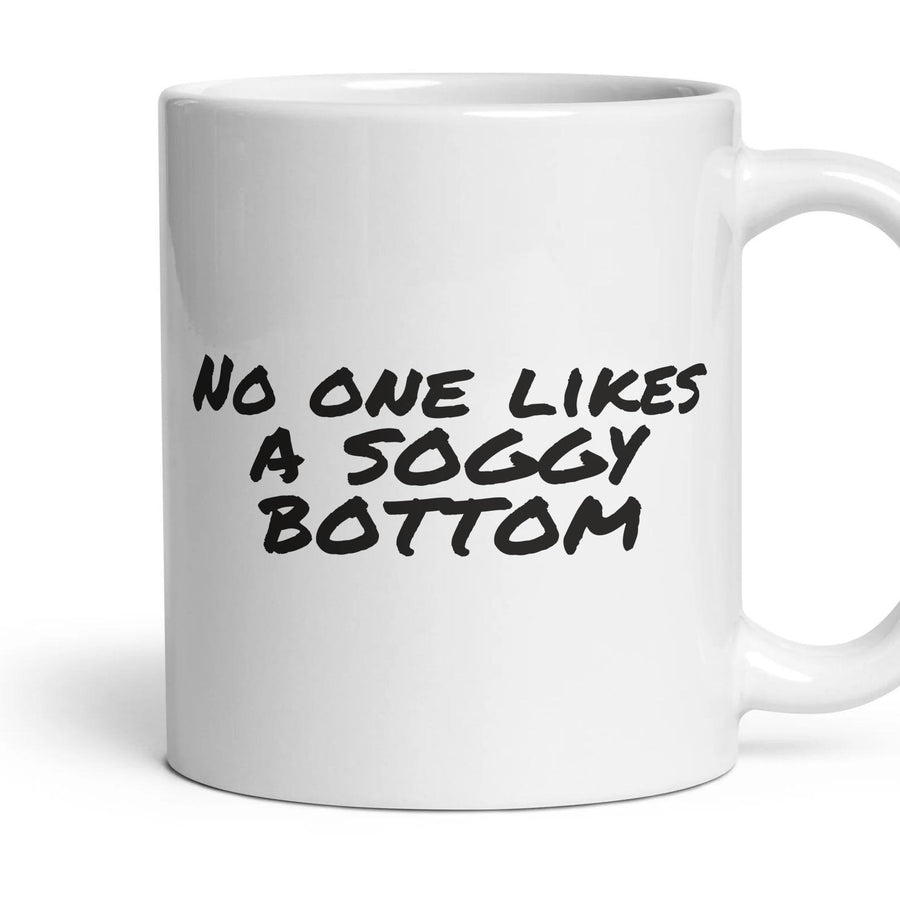 No one likes a soggy bottom — Funny Mug mug, 11oz white ceramic, handle right