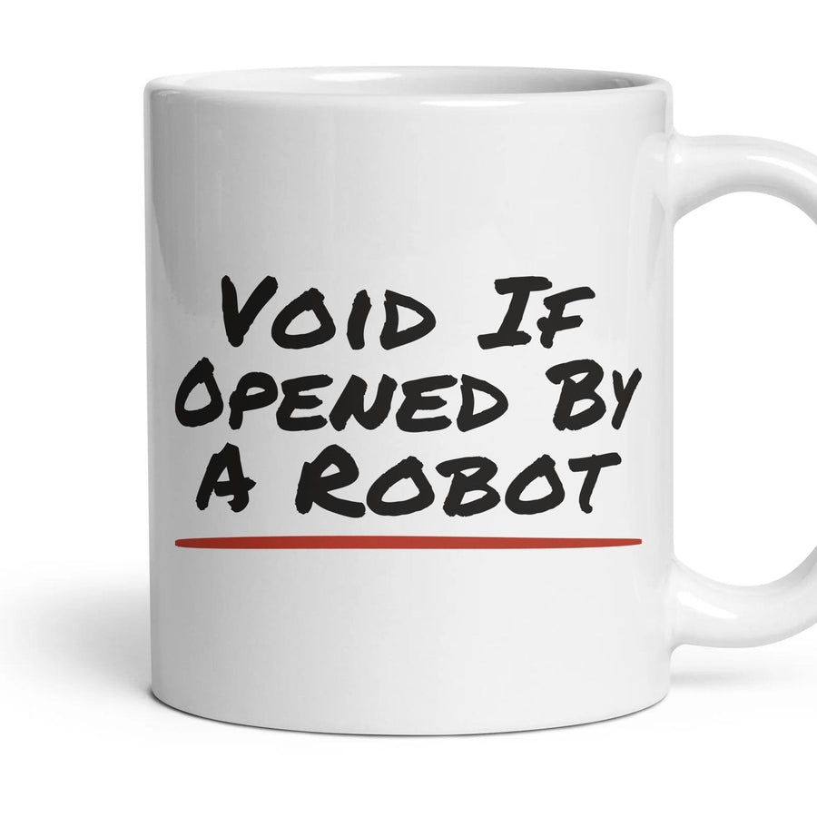 Void If Opened By A Robot mug, 11oz white ceramic, handle right