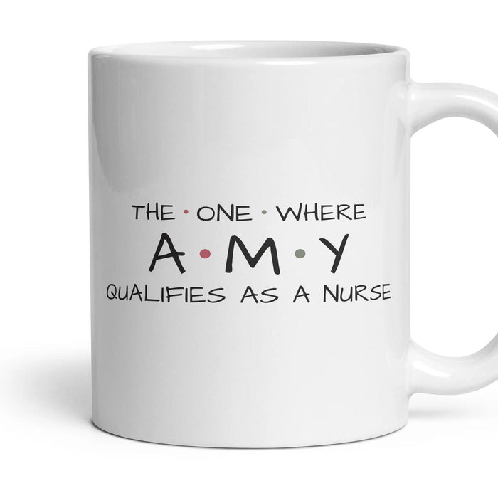 The One Where … Qualifies As A Nurse — Personalised Mug mug, 11oz white ceramic, handle right