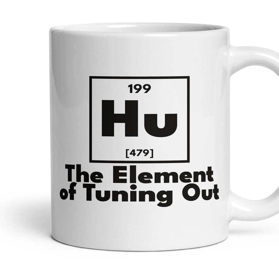 Hu The Element of Tuning Out mug, 11oz white ceramic, handle right