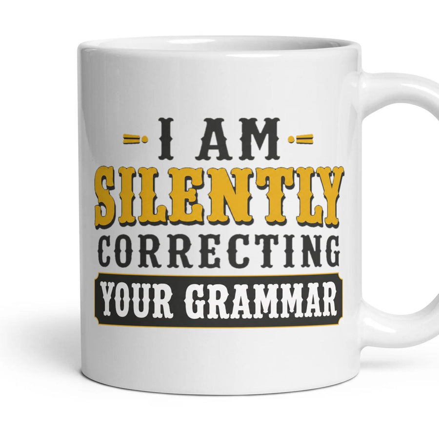 I AM SILENTLY CORRECTING YOUR GRAMMAR mug, 11oz white ceramic, handle right
