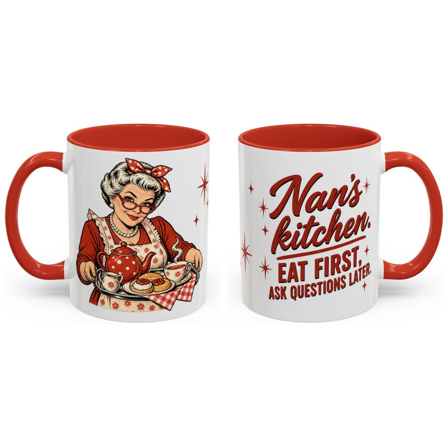 Nan's kitchen. Eat first, ask questions later. mug, 11oz white ceramic, red handle and interior, handle right