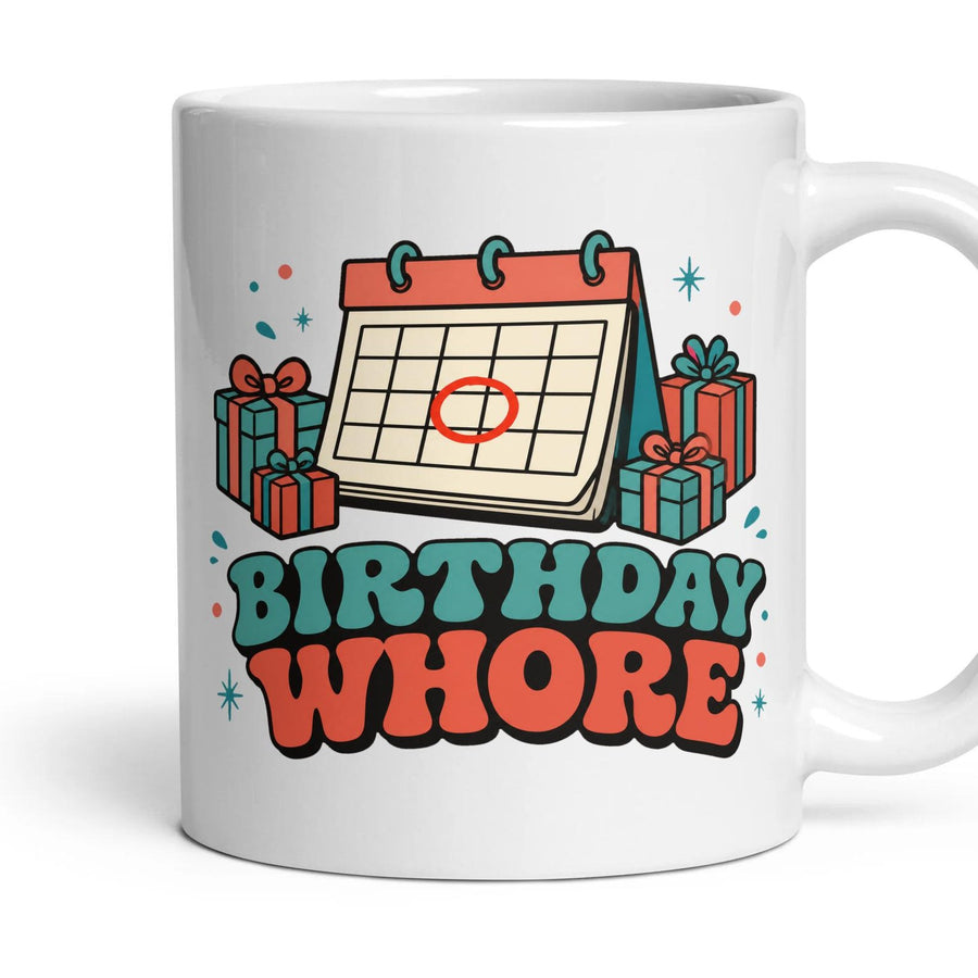 BIRTHDAY WHORE mug, 11oz white ceramic, handle right