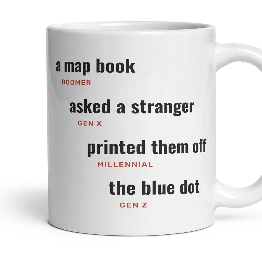 Directions: a map book, asked a stranger, printed them off, the blue dot mug, 11oz white ceramic, handle right