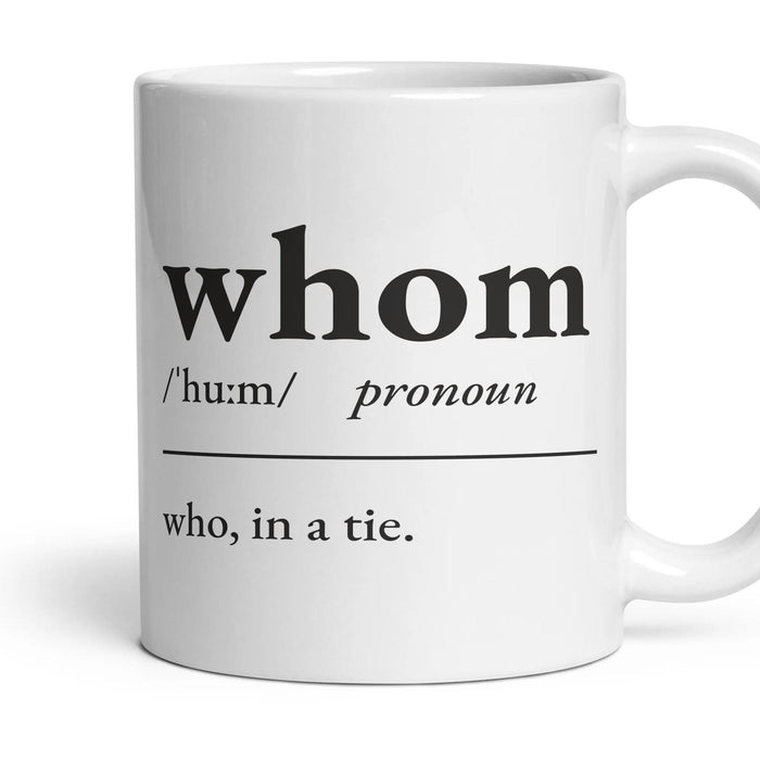 Whom, pronoun — Definition Mug mug, 11oz white ceramic, handle right