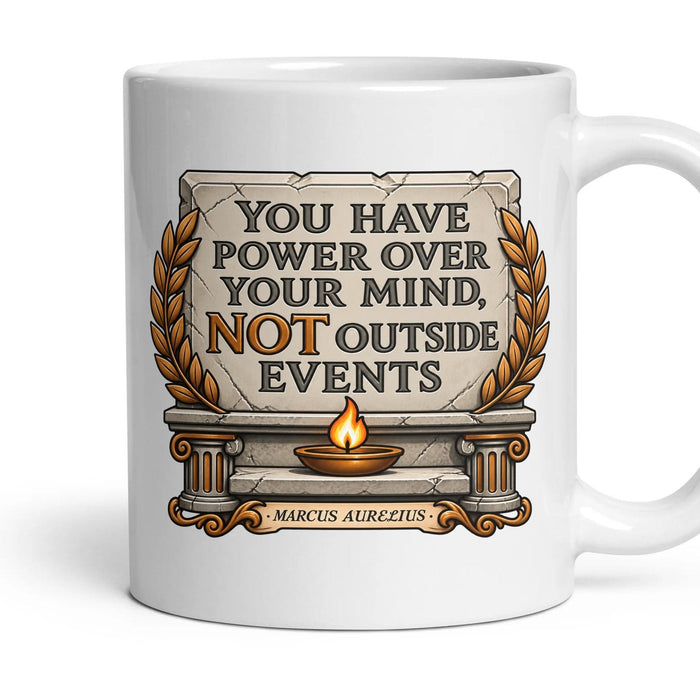 You have power over your mind, not outside events mug, 11oz white ceramic, handle right