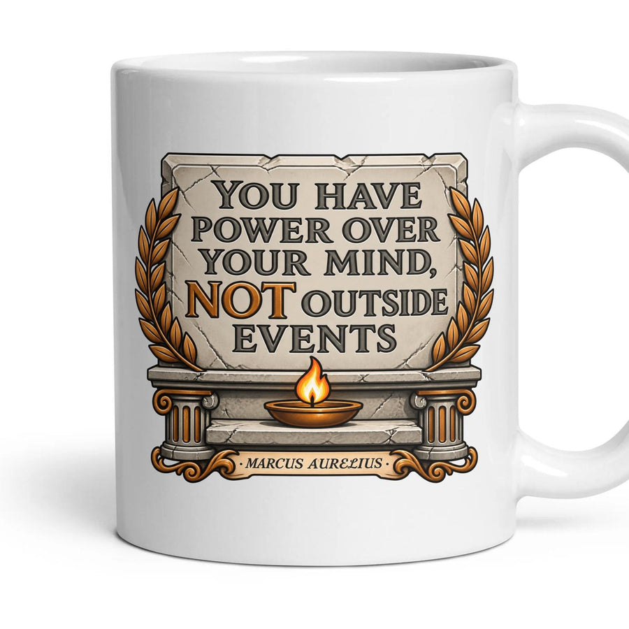You have power over your mind, not outside events mug, 11oz white ceramic, handle right