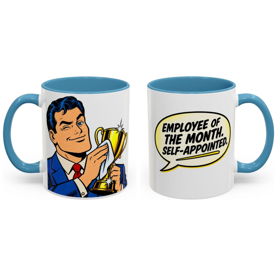 Employee of the month. Self-appointed. mug, 11oz white ceramic, light blue handle and interior, handle right