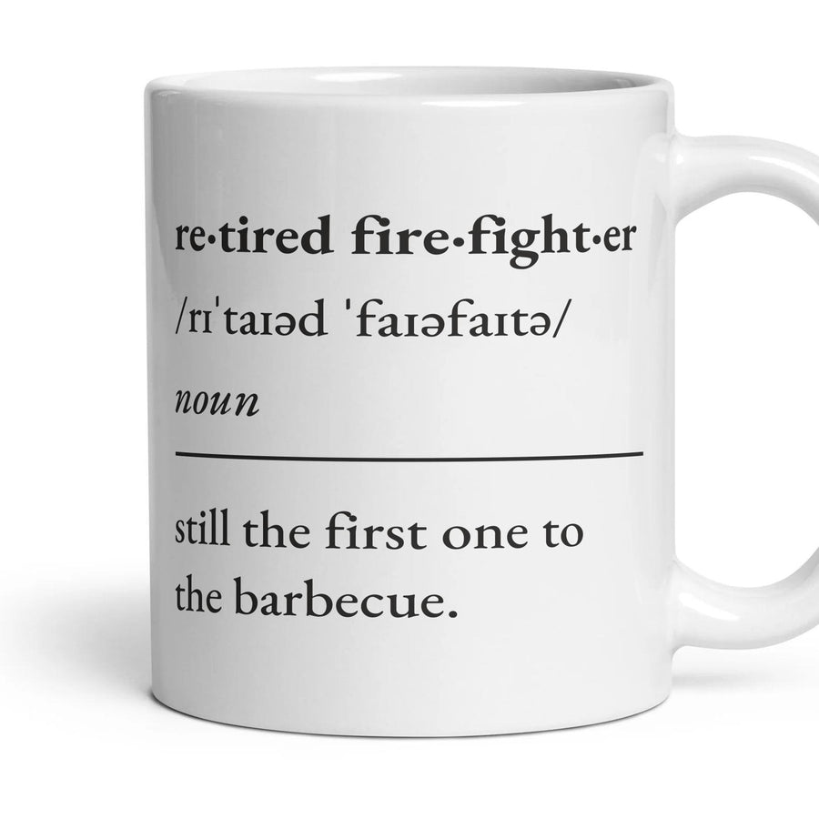 Retired firefighter, noun: still the first one to the barbecue. mug, 11oz white ceramic, handle right