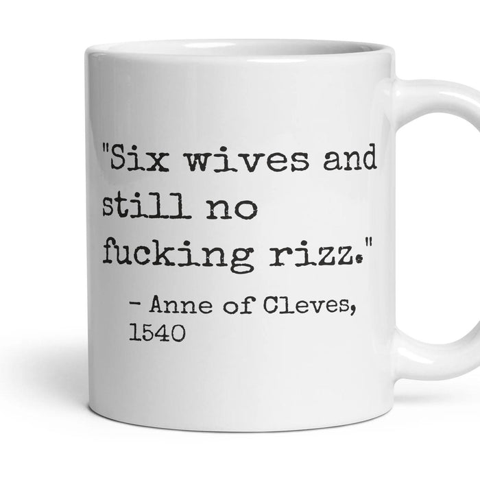 Six wives and still no fucking rizz. mug, 11oz white ceramic, handle right