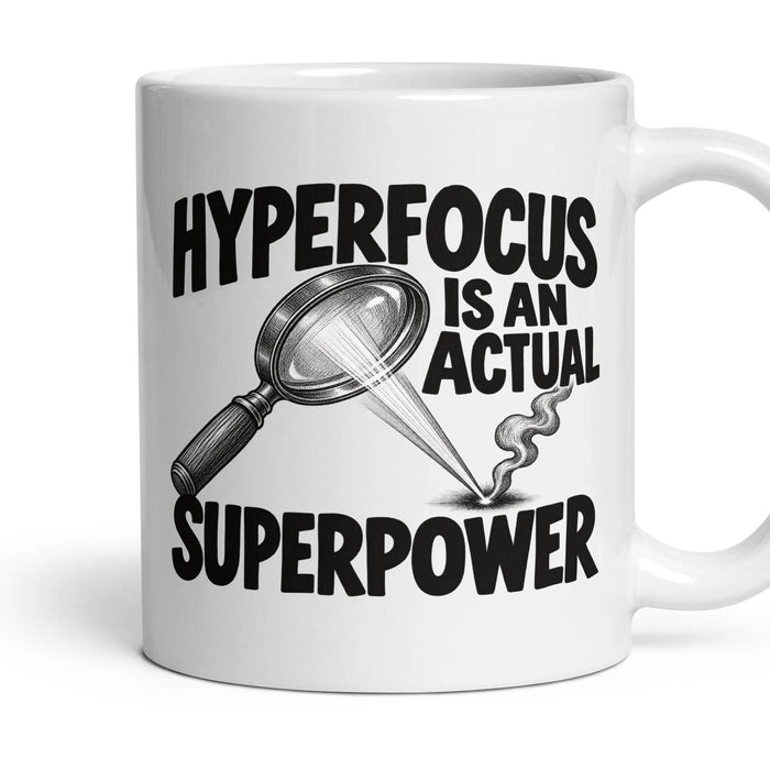 HYPERFOCUS IS AN ACTUAL SUPERPOWER mug, 11oz white ceramic, handle right